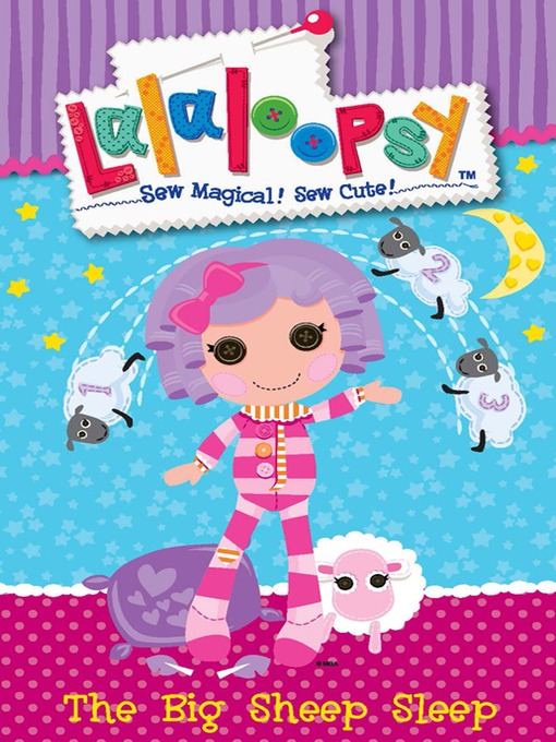 Title details for The Big Sheep Sleep by Lalaloopsy - Available